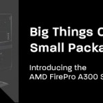 AMD también lanza las primeras APU FirePro A300 series basadas en Piledriver