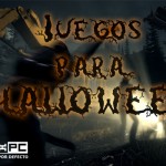 [Especial de Halloween] Juegos para pasar un fin de semana largo de terror.